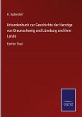 Urkundenbuch zur Geschichte der Herzöge von Braunschweig und Lüneburg und ihrer Lande