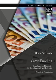 Crowdfunding: Grundlagen und Strategien für Kapitalsuchende und Geldgeber - Orthwein, Ilona