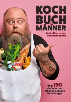 Kochbuch für Männer - Die kulinarischen Gaumenfreunde