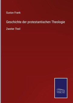 Geschichte der protestantischen Theologie - Frank, Gustav