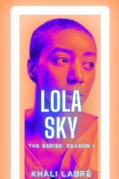 Lola Sky The Series 1 (eBook, ePUB) - Labre, Khali
