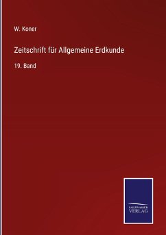 Zeitschrift für Allgemeine Erdkunde - Koner, W.