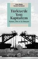 Türkiyede Yeni Kapitalizm - Bugra, Ayse; Savaskan, Osman