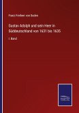 Gustav Adolph und sein Heer in Süddeutschland von 1631 bis 1635