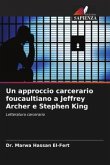 Un approccio carcerario foucaultiano a Jeffrey Archer e Stephen King