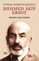 Mehmed Akif Ersoy - Istiklal Marsinin Bülbülü - Nuri Yardim, Mehmet
