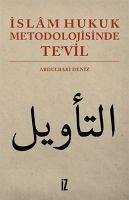 Islam Hukuk Metodolojisinde Tevil - Deniz, Abdülbaki