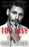 Too Easy to Love (Take It to the Limit, #3) (eBook, ePUB)
