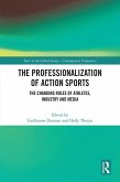The Professionalization of Action Sports (eBook, PDF) The Professionalization of Action Sports (eBook, PDF)