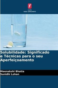 Solubilidade: Significado e Técnicas para o seu Aperfeiçoamento - Bhatia, Meenakshi;Lohan, Sunidhi