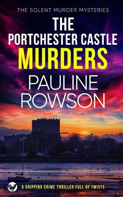 THE PORTCHESTER CASTLE MURDERS a gripping crime thriller full of twists - Rowson, Pauline