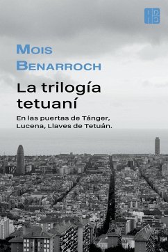 La trilogía tetuaní - Benarroch, Mois