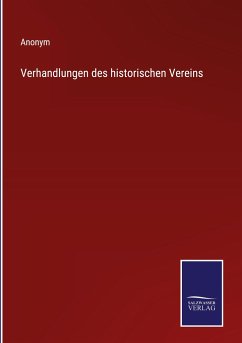 Verhandlungen des historischen Vereins - Anonym