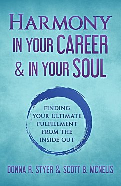 Harmony In Your Career & In Your Soul - Styer, Donna R.; McNelis, Scott B.