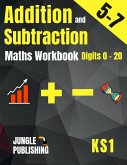Addition and Subtraction Maths Workbook for 5-7 Year Olds