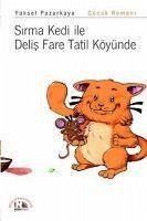 Sirma Kedi ile Delis Fare Tatil Köyünde - Pazarkaya, Yüksel