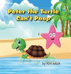 Peter the Turtle Can't Poop