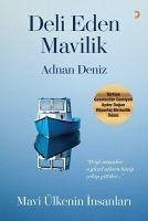 Deli Eden Mavilik - Mavi Ülkenin Insanlari - Deniz, Adnan