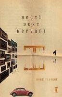 Gecti Dost Kervani - Seker, Mehmet