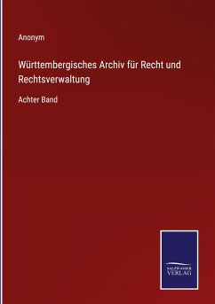 Württembergisches Archiv für Recht und Rechtsverwaltung - Anonym