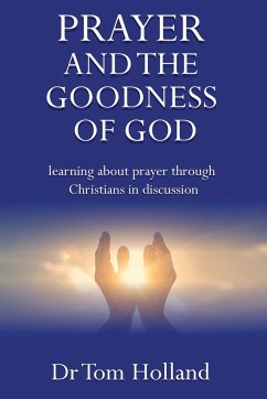 Prayer and the Goodness of God - Holland, Tom