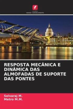 RESPOSTA MECÂNICA E DINÂMICA DAS ALMOFADAS DE SUPORTE DAS PONTES - M., Selvaraj;M.M., Metro