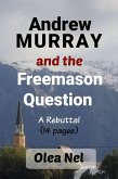 Andrew Murray and the Freemason Question: A Rebuttal (eBook, ePUB)
