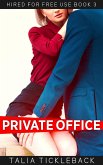 Private Office (Hired for Free Use, #3) (eBook, ePUB)