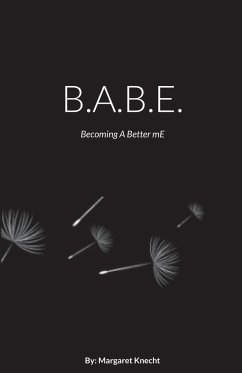 B.A.B.E. - Dandelion Cover: Becoming A Better mE - Knecht, Margaret