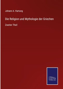 Die Religion und Mythologie der Griechen - Hartung, Johann A.