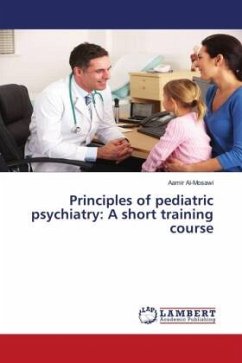 Principles of pediatric psychiatry: A short training course - Al-Mosawi, Aamir