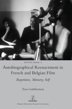 Autobiographical Reenactment in French and Belgian Film - Cuthbertson, Tom