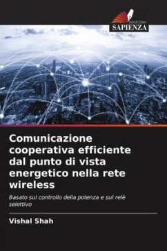 Comunicazione cooperativa efficiente dal punto di vista energetico nella rete wireless - Shah, Vishal