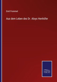 Aus dem Leben des Dr. Aloys Henhöfer - Frommel, Emil