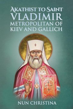Akathist to Saint Vladimir Metropolitan of Kiev and Gallich - Christina, Nun; Skoubourdis, Anna