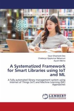 A Systematized Framework for Smart Libraries using IoT and ML - Shashank Deo, Gouri;Vijaykumar Mahamuni, Chaitanya;Mishra, Ayushi