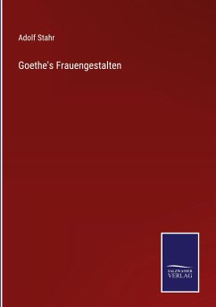 Goethe's Frauengestalten - Stahr, Adolf