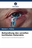 Behandlung des unreifen kortikalen Katarakts