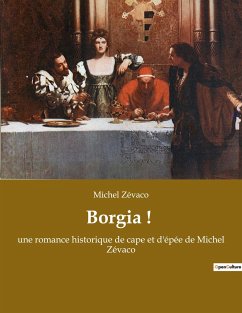 Borgia ! - Zévaco, Michel