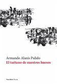 El tuétano de nuestros huesos (eBook, ePUB)