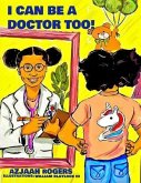 I Can Be a Doctor Too! (eBook, ePUB)