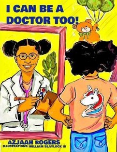 I Can Be a Doctor Too! (eBook, ePUB) - Rogers, Azjaah