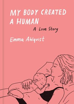 My Body Created a Human (eBook, ePUB) - Ahlqvist, Emma