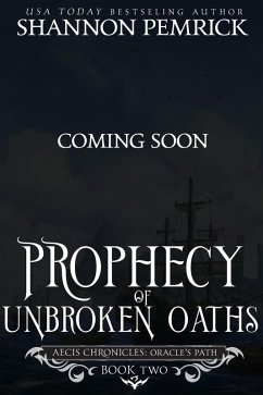Prophecy of Unbroken Oaths (Oracle's Path, #2) (eBook, ePUB) - Pemrick, Shannon