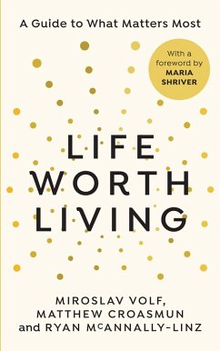 Life Worth Living (eBook, ePUB) - Volf, Miroslav; Croasmun, Matthew; McAnnally-Linz, Ryan