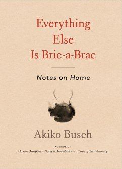 Everything Else is Bric-a-Brac (eBook, ePUB) - Busch, Akiko