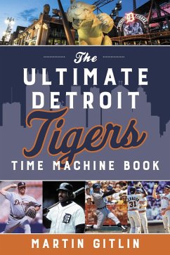 Ultimate Detroit Tigers Time Machine Book (eBook, ePUB) - Gitlin, Martin