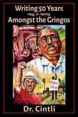 Writing 50 Years (más o menos) Amongst the Gringos (eBook, ePUB) Writing 50 Years (más o menos) Amongst the Gringos (eBook, ePUB)