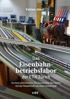 Das Eisenbahnbetriebslabor der ETH Zu¨rich (eBook, PDF) - Jeker, Fabian