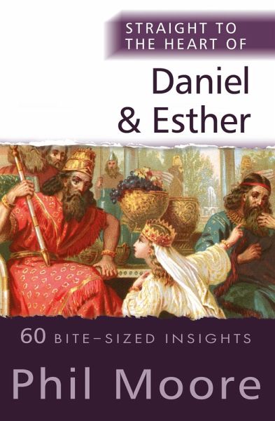 Straight to the Heart of Daniel and Esther (eBook, ePUB) Straight to the Heart of Daniel and Esther (eBook, ePUB)